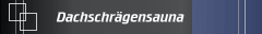Dachschr&auml;gensauna
