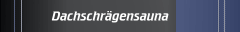Dachschr&auml;gensauna